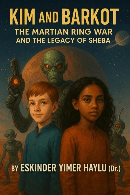 Eskinder Yimer Haylu - Kim and Barkot: The Martian Ring War and the Legacy of Sheba, E-bok