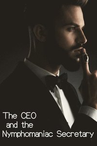 CEO and the Nymphomaniac Secretary
