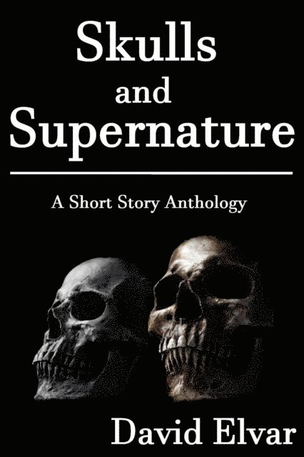 David Elvar - Skulls and Supernature, E-bok