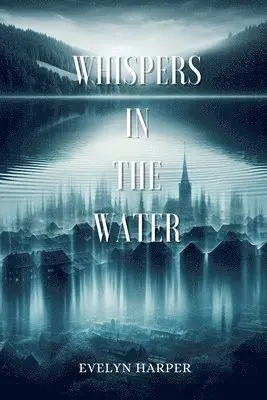 Evelyn Harper - Whispers in the Water, Häftad. Tillgänglighet: Lägg i varukorg
