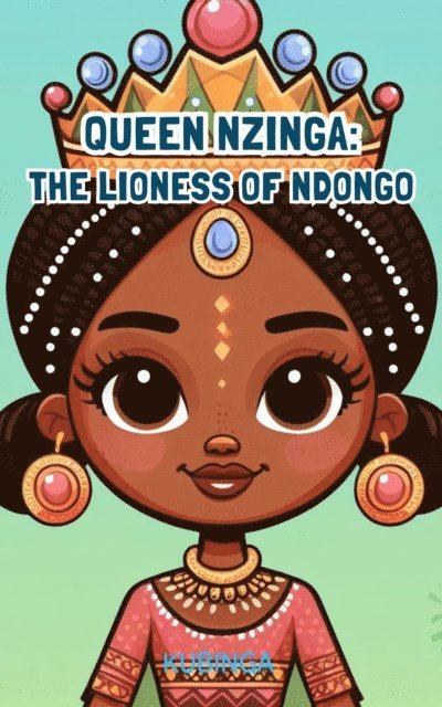 Kubinga - Queen Nzinga: The Lioness  of Ndongo, E-bok. Tillgänglighet: Lägg i varukorg