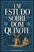 Um Estudo sobre Dom Quixote