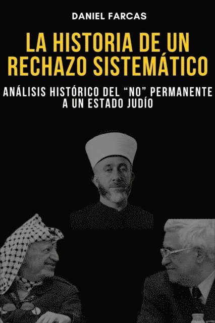 Farcas Daniel, Daniel Farcas - La historia del rechazo palestino a un Estado Judio, E-bok