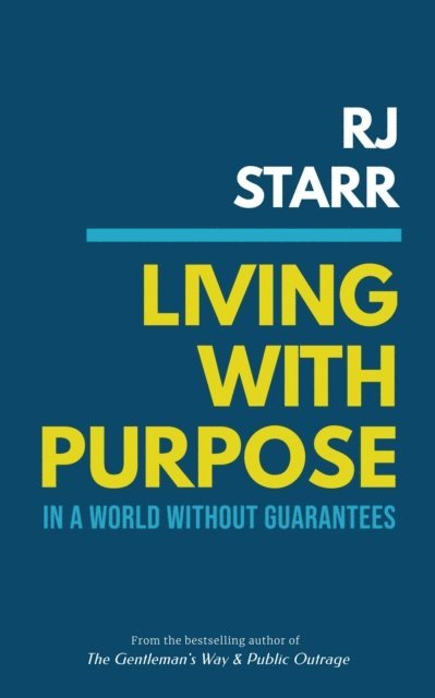 RJ Starr - Living with Purpose in a World Without Guarantees, E-bok. Tillgänglighet: Lägg i varukorg