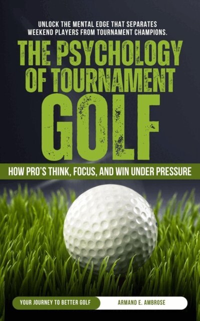 Armand E. Ambrose - Psychology Of Tournament Golf, E-bok. Tillgänglighet: Lägg i varukorg