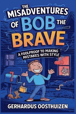 Gerhardus Oosthuizen - Misadventures of Bob the Brave, Häftad