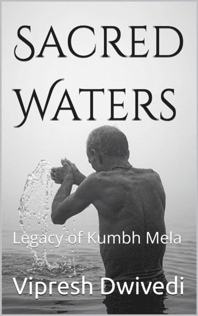 Vipresh Dwivedi - Sacred Waters, E-bok. Tillgänglighet: Lägg i varukorg
