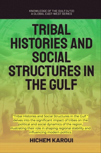 Hichem Karoui - Tribal Histories and Social Structures in the Gulf, E-bok