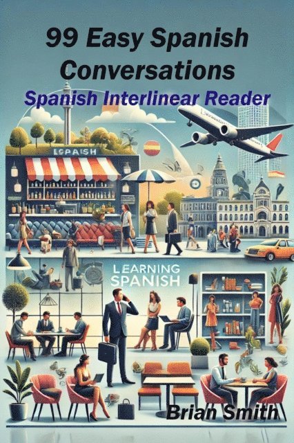 Brian Smith - 99 Easy Spanish Conversations, E-bok