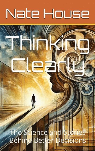 Nate House - Thinking Clearly, E-bok