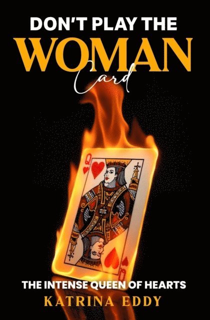 Katrina Eddy - Don't Play The Woman Card, E-bok