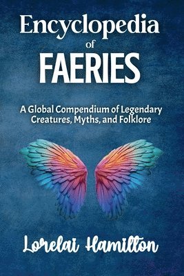 Lorelai Hamilton - Encyclopedia of Faeries, Häftad. Tillgänglighet: Lägg i varukorg