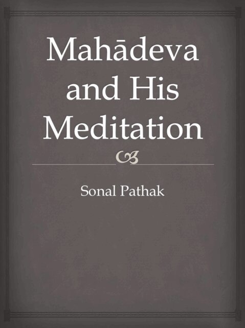 Sonal Pathak - Mahadeva and His Meditation, E-bok