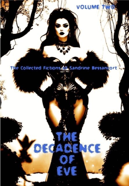 Sandrine Bessancort - Decadence of Eve, E-bok