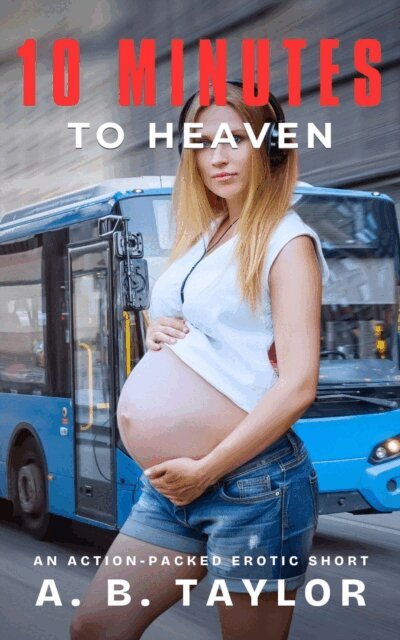 A. B. Taylor - 10 Minutes to Heaven, E-bok