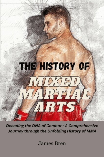 James Bren - History of Mixed Martial Arts, E-bok. Tillgänglighet: Lägg i varukorg