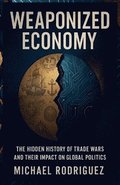 Weaponized Economy