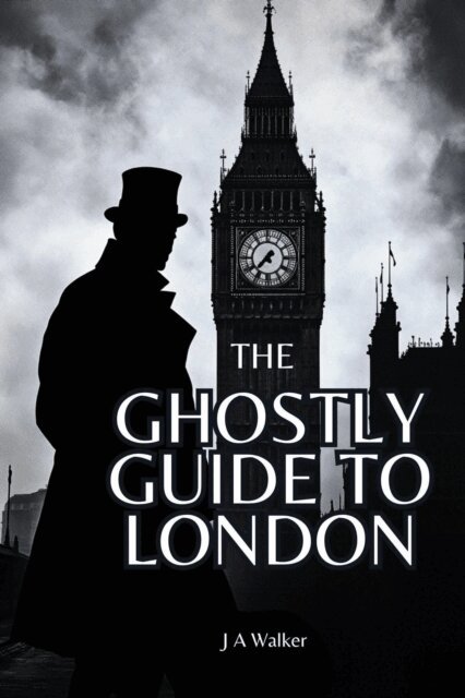 Tony Walker - Ghostly Guide to London, E-bok