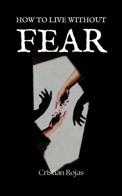 Cristian Rojas - How to Live Without Fear, E-bok