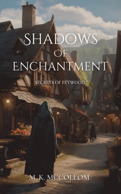 M. K. McCollom - Shadows of Enchantment: Secrets of Faywood, E-bok. Tillgänglighet: Lägg i varukorg