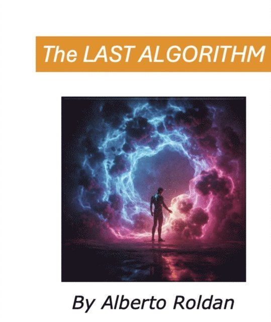 Alberto Roldan - Last Algorithm, E-bok