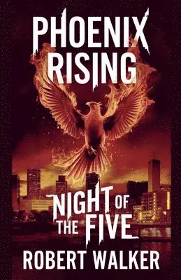 Robert Walker - Phoenix Rising - Night of the Five, Häftad. Tillgänglighet: Lägg i varukorg