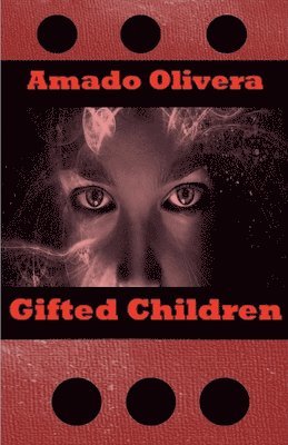 Amado Olivera - Gifted Children, Häftad. Tillgänglighet: Lägg i varukorg