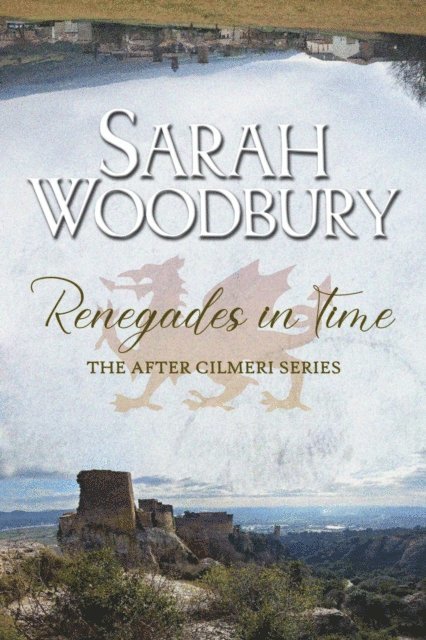 Sarah Woodbury - Renegades in Time, E-bok