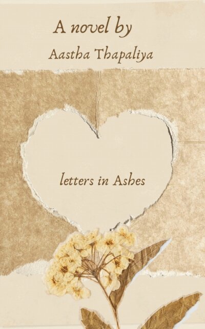 Aastha Thapaliya - Letters in Ashes, E-bok