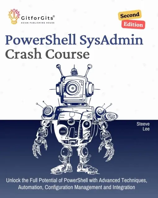 Steeve Lee - PowerShell SysAdmin Crash Course, Second Edition, E-bok. Tillgänglighet: Lägg i varukorg
