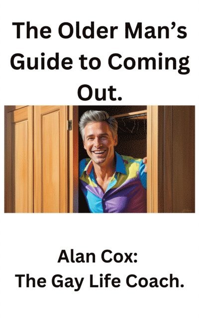 Alan Cox - Older Man's Guide to Coming Out., E-bok