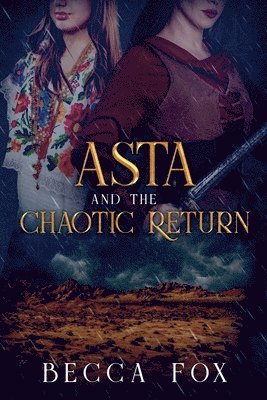 Becca Fox - Asta and the Chaotic Return, Häftad