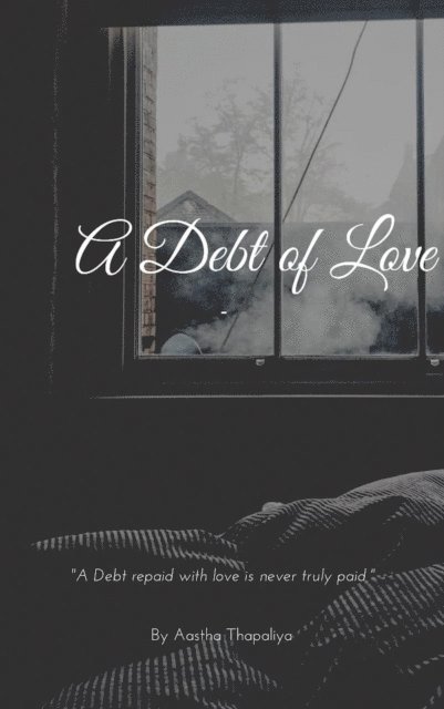 Aastha Thapaliya - Debt of Love, E-bok
