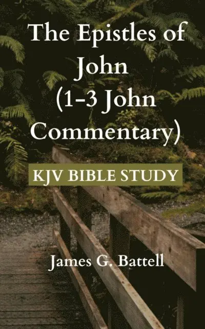 James Battell - Epistles of John (1-3 John KJV Commentary), E-bok. Tillgänglighet: Lägg i varukorg