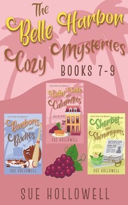 Sue Hollowell - Belle Harbor Cozy Mysteries - Books 7 - 9, Häftad
