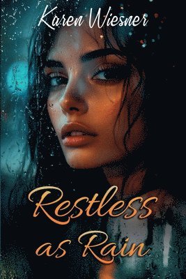 Karen Wiesner - Restless as Rain, Häftad