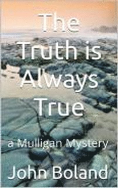 John Boland - Truth is Always True, E-bok