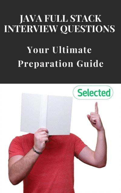 Yash d. - Java Full Stack Interview Questions: Your Ultimate Preparation Guide, E-bok. Tillgänglighet: Lägg i varukorg