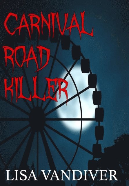 Lisa Vandiver - Carnival Road Killer, E-bok