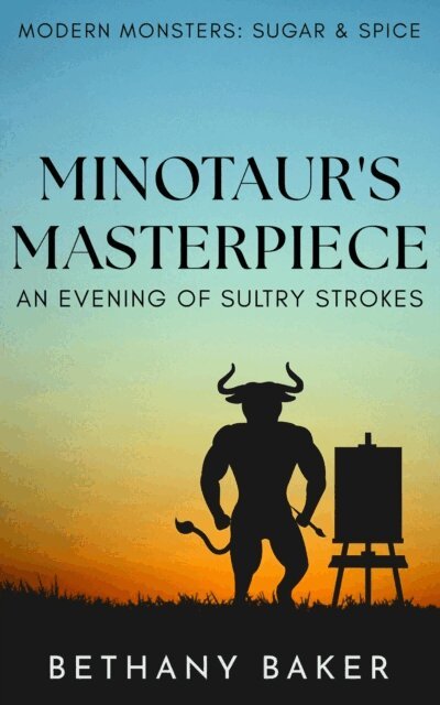 Bethany Baker - Minotaur's Masterpiece: An Evening of Sultry Strokes, E-bok