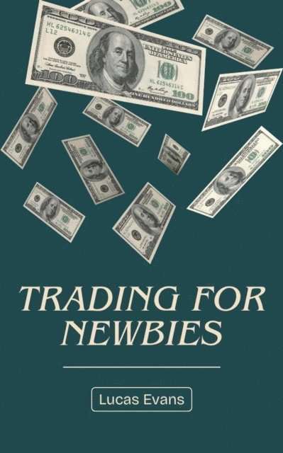 Lucas Evans - Trading for Newbies, E-bok. Tillgänglighet: Lägg i varukorg