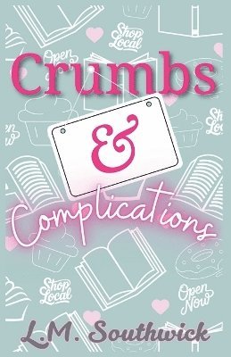 L M Southwick - Crumbs and Complications, Häftad