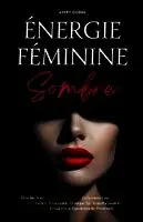 Avery Dorne - Énergie Féminine Sombre, Häftad. Tillgänglighet: Lägg i varukorg