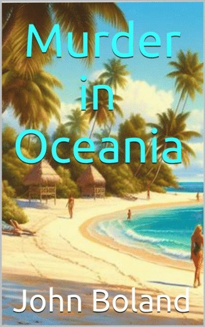 John Boland - Murder in Oceania, E-bok