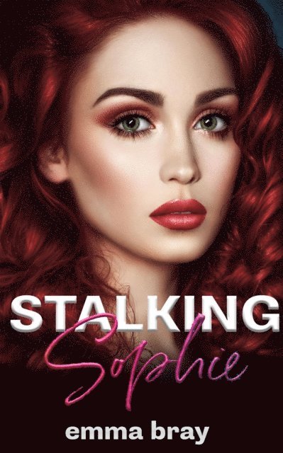 Emma Bray - Stalking Sophie, E-bok