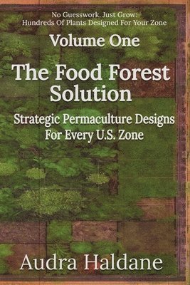 Honey Shack Media, Audra Haldane - Food Forest Solution, Häftad. Tillgänglighet: Lägg i varukorg