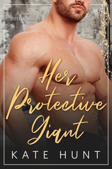 Kate Hunt - Her Protective Giant, E-bok