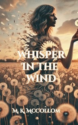 M K McCollom - Whispers in the Wind, Häftad. Tillgänglighet: Lägg i varukorg