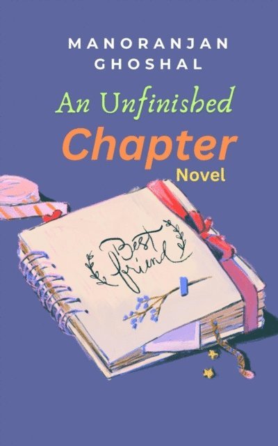 manoranjan ghoshal - Unfinished Chapter, E-bok