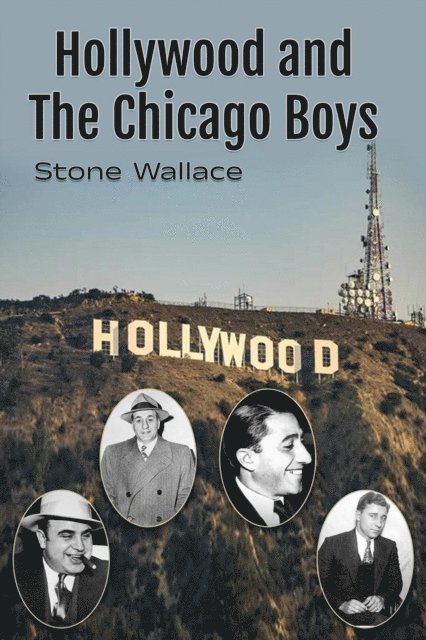 Stone Wallace - Hollywood and the Chicago Boys, E-bok